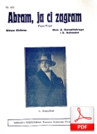 Abram, ja ci zagram! - foxtrot
muz. Zygmunt Karasiński, Szymon Kataszek
sł. Julian Tuwim
udostępnił Jerzy Gogacz