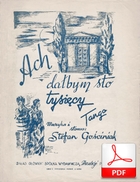Ach, dałbym sto tysięcy - tango
muz. i sł. Stefan Gościniak