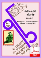 Albo nikt, albo ty - walc wiedeński
muz. Adam Rapacki
sł. Jerzy Nel
od Tadzia