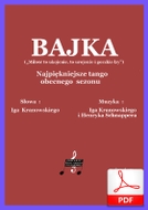 Bajka - tango
muz. Igo Kranowski, Henryk Schnapper
sł. Igo Kranowski
od Tadzia