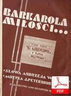 Barkarola miłości - tango
muz. Jerzy Petersburski
sł. Andrzej Włast