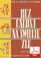 Bez całusa na świecie źle - foxtrot
muz. Zygmunt Karasiński
sł. Jerzy Tomski
od Tadeusza
