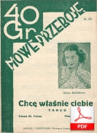 Chcę właśnie ciebie - tango
muz. Szymon Kataszek
sł. Stanisław Felix
