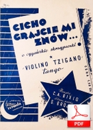 Cicho grajcie mi znów - tango
muz. Cesare Andrea Bixio
sł. Saul Brojdo