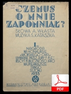 Czemuś o mnie zapomniał? - tango
muz. Szymon Kataszek
sł. Andrzej Włast
zbiory Biblioteki Narodowej
