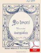 Do broni! - piosenka
muz: ?
sł. Andrzej Włast
Polona.pl