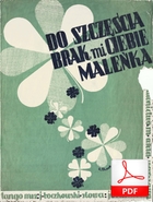 Do szczęścia brak mi ciebie, maleńka - tango
muz. Jerzy Boczkowski
sł. Jerzy Jurandot