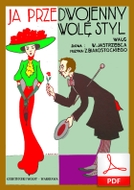 Ja przedwojenny wolę styl - walc
muz. Zygmunt Białostocki
sł. Walery Jastrzębiec
od Tadzia