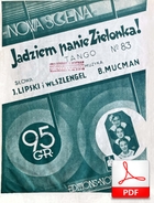 nuty: Jadziem, panie Zielonka! - tango wesołe
muz. Bolesław Mucman
sł. Józef Lipski, Władysław Szlengel