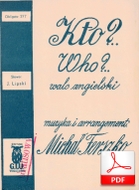 Kto? - walc angielski
muz. Michał Ferszko
sł. Józef Lipski
od Bartka D.