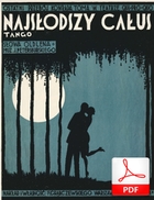 Najsłodszy całus - tango
muz. Jerzy Petersburski
sł. Julian Tuwim