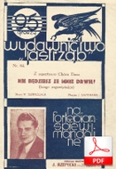 Nie będziesz ze mnie drwił - tango argentyńskie
muz. Józef Haftman
sł. Walery Jastrzębiec
od Olivera