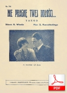 Nie pragnę twej miłości - tango
muz. Zygmunt Karasiński
sł. Andrzej Włast