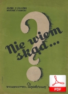 Nie wiem skąd - walc angielski
muz. Feliks Rybicki
sł. Janina Gillowa
