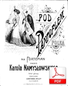 Pod pantoflem - polka
muz. Karol Namysłowski
sł. Artur Bartels
Polona.pl