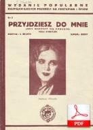 Przyjdziesz do mnie - walc angielski
muz. Józef Wilner
sł. Jerzy Ryba
od Olivera