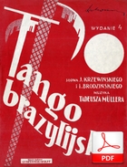 Tango brazylijskie - tango
muz. Tadeusz Müller
sł. Julian Krzewiński, Leopold Brodziński