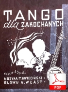 nuty: Tango dla zakochanych - tango
muz. Tadeusz Kwieciński
sł. Andrzej Włast