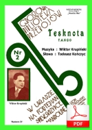 Tęsknota (Krupiński, Kończyc) - tango
muz. Wiktor Krupiński
sł. Tadeusz Kończyc
od Tadzia