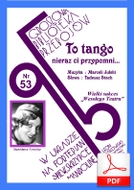 To tango nieraz ci przypomni - tango
muz. Marceli Julski
sł. Tadeusz Stach
od Tadzia