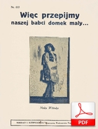 Więc przepijmy naszej babci domek mały