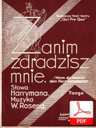 Zanim zdradzisz mnie - tango
muz. Willy Rosen
sł. Marian Hemar